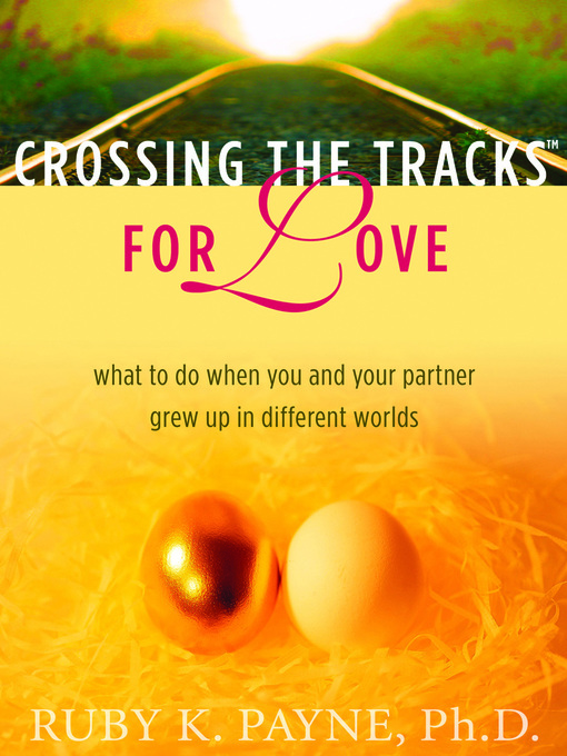 Title details for Crossing the Tracks for Love by Ruby K. Payne - Available